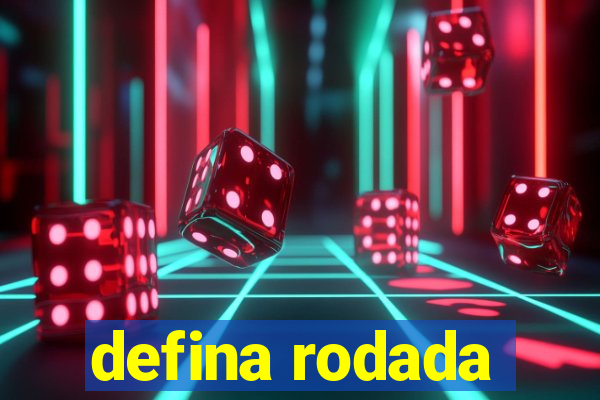 defina rodada